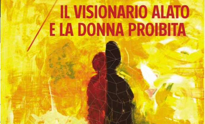 Presentazione libro: Il visionario alato e la donna proibita